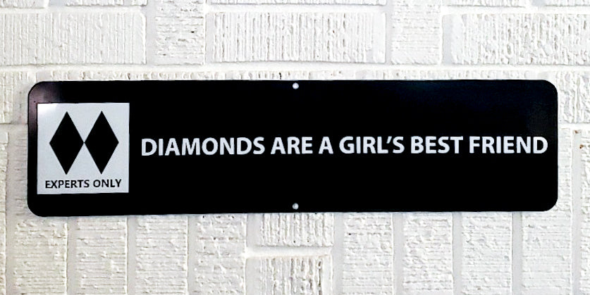 Diamonds Are A Girls Best Friend Sign