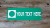 a custom metal green ski run sign with a green background and white text that says 'Your Text Here' on a wooden background