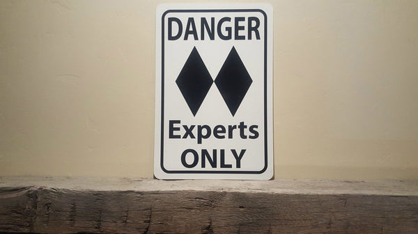Danger Experts Only Ski Sign | Signs of the Mountains